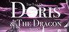 The Tale of Doris and the Dragon: Episode 1
