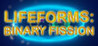 Lifeforms: Binary Fission