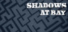 Shadows At Bay