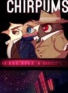 Detective Chirpums: Private Investigator