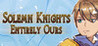 Solemn Knights: Entirely Ours