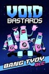 Void Bastards: Bang Tydy Image