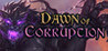 Dawn of Corruption Image
