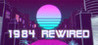 1984 Rewired