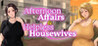 Afternoon Affairs & Helpless Housewives Image