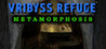 Vribyss Refuge Metamorphosis