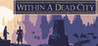 Within a Dead City Image