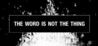The Word Is Not The Thing Image