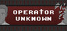 Operator Unknown