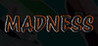 Madness