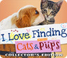 I Love Finding Cats & Pups Image