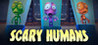 Scary Humans