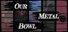 Our Metal Bowl Image