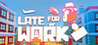 Late For Work (2017) Image