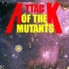 Attack of the Mutants