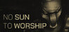 No Sun To Worship Image