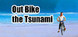 Out Bike the Tsunami Product Image