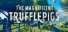 The Magnificent Trufflepigs Image
