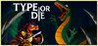 Type or Die