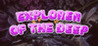 Explorer of the deep