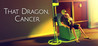 That Dragon, Cancer Image