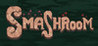 Smashroom Image