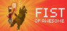 FIST OF AWESOME Image