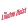 The London Heist