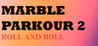Marble Parkour 2: Roll and roll Image