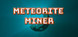 Meteorite Miner Product Image