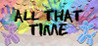 All That Time