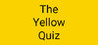 The Yellow Quiz