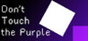 Don't Touch the Purple