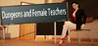 Dungeons and Female Teachers