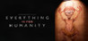 Everything Is For Humanity Image