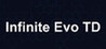 Infinite Evo TD