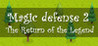 Magic defense 2: The Return of the Legend Image
