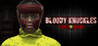 Bloody Knuckles Street Boxing