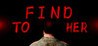 To find her