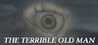The Terrible Old Man Image
