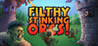 Filthy, Stinking, Orcs!