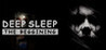 Deep Sleep: The Beggining