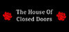 The House Of Closed Doors