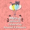 Meow Moments: Celebrating Renewal & Romance