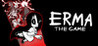 Erma: The Game