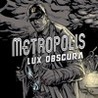 Metropolis: Lux Obscura
