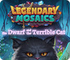 Legendary Mosaics: The Dwarf and the Terrible Cat Image