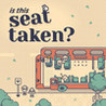 Is This Seat Taken? Image
