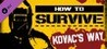 How to Survive: Kovacs Way Image
