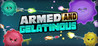 Armed and Gelatinous Image